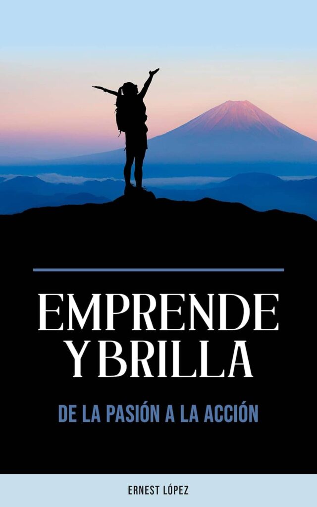 Emprende y brilla De la pasión a la acción libro by Ernest Lopez Sola